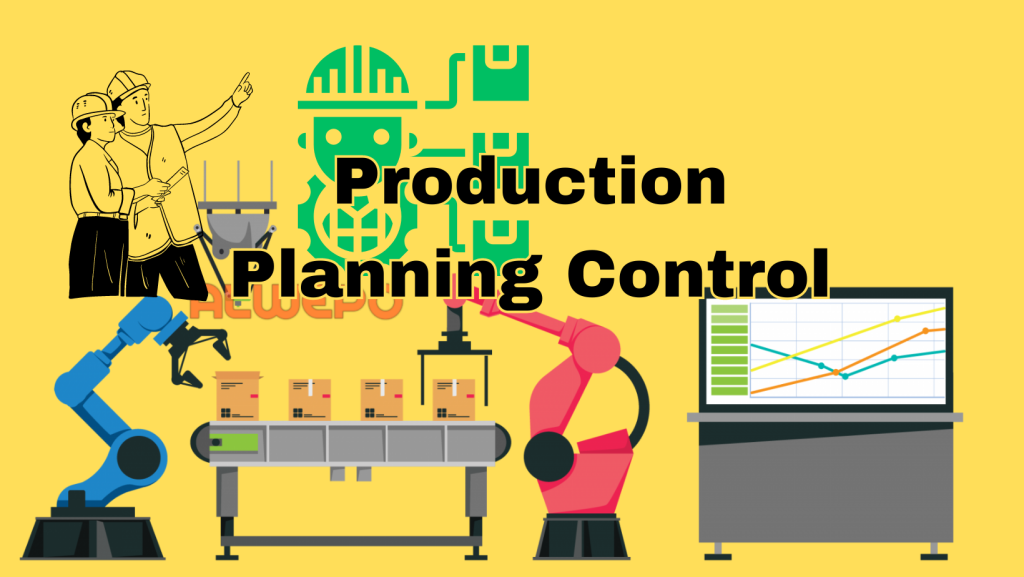 Understanding Production Planning Control (PPC) – Crucial for Manufacturing Companies