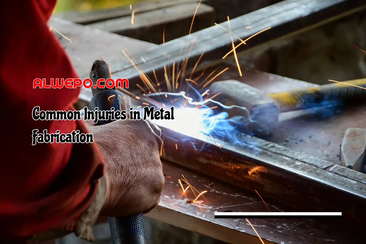 Exploring Common Injuries in Metal Fabrication Environments