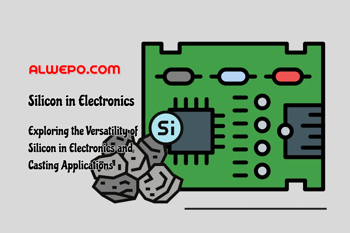 Exploring the Versatility of Silicon in Electronics and Casting Applications