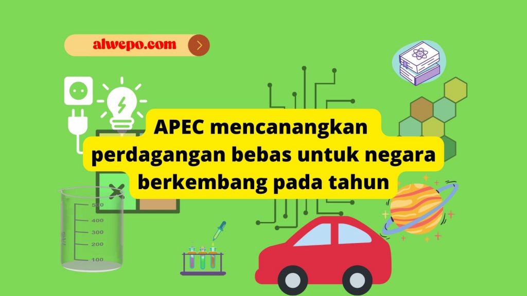 APEC mencanangkan perdagangan bebas untuk negara berkembang pada tahun