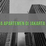 Daftar Lengkap Harga Apartemen Di Jakarta 2023