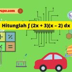 Hitunglah ∫ (2x + 3)(x – 2) dx