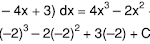 F’(x) = 12×2 – 4x + 3 dan untuk x = –2 fungsi F(x) bernilai 8